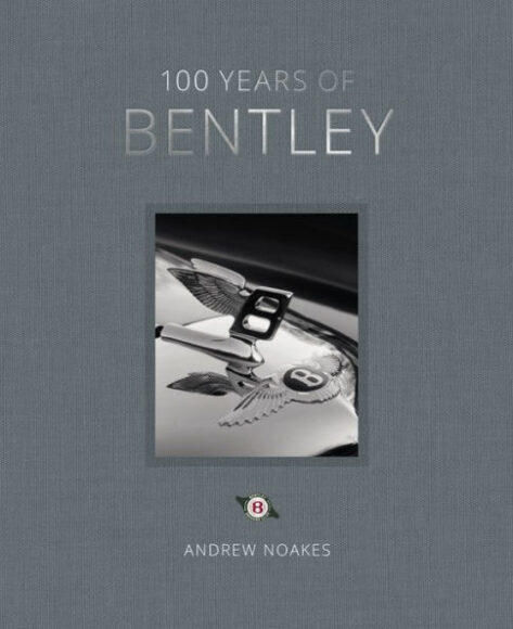 Author Andrew Noakes has a new book, Bentley at 100